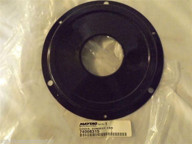 MAYTAG JENN AIR STOVE 74008315 Cover, Convect Fan NEW IN BOX MAYTAG JENN AIR STOVE 74008315 Cover, Convect Fan NEW IN BOX